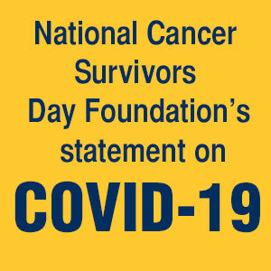A Message from the NCSD Foundation: COVID-19 and National Cancer Survivors Day