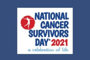 FOR IMMEDIATE RELEASE: National Cancer Survivors Day® 2021 Brings Together Cancer Survivors, Local Communities to Raise Awareness of Survivorship Issues