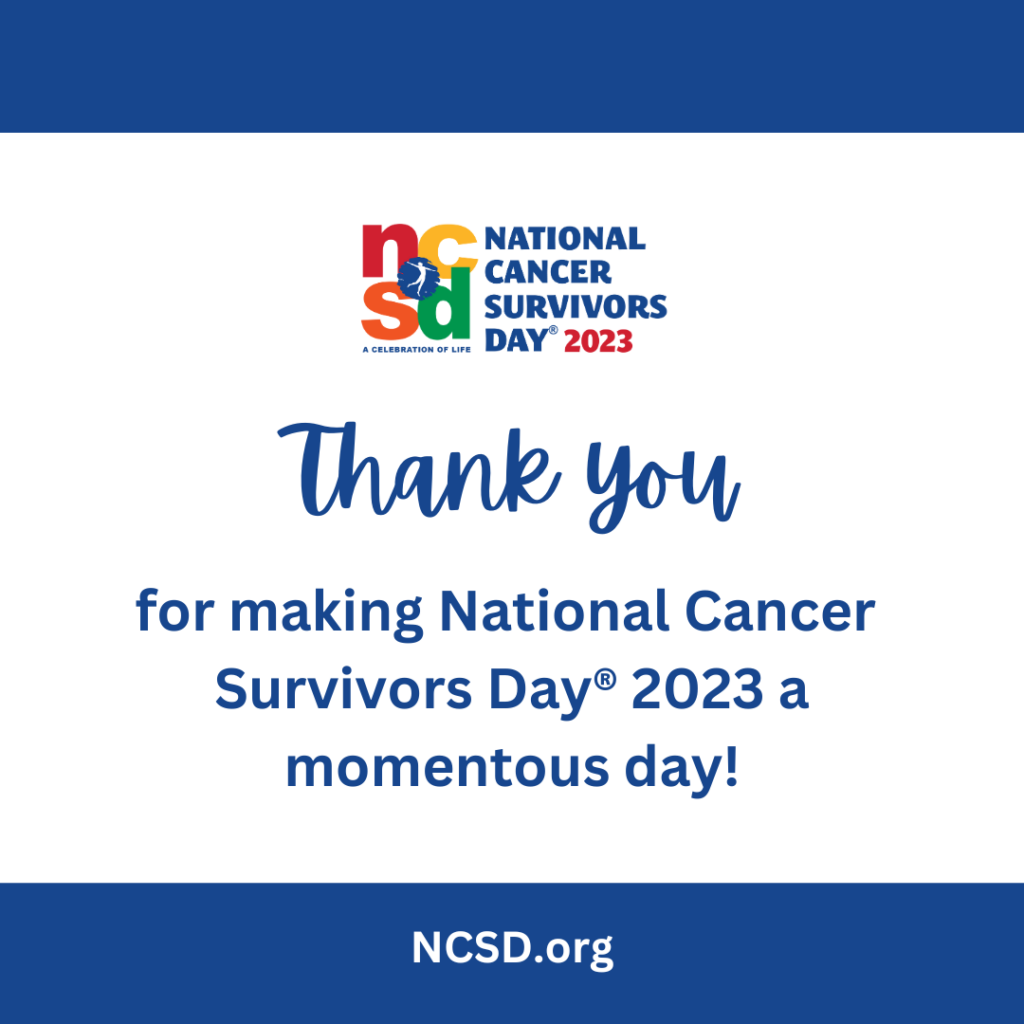 Thank you for celebrating and supporting National Cancer Survivors